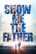Nonton film Show Me the Father (2021) terbaru di Dutamovie21 Nonton film Show Me the Father (2021) terbaru di Dutamovie21