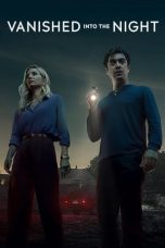 Nonton film Vanished into the Night (2024) terbaru di Dutamovie21 Nonton film Vanished into the Night (2024) terbaru di Dutamovie21