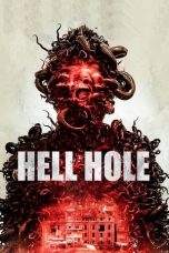 Nonton film Hell Hole (2024) terbaru di Dutamovie21