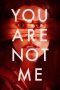 Nonton film You Are Not Me (2023) terbaru di Dutamovie21 Nonton film You Are Not Me (2023) terbaru di Dutamovie21
