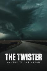 Nonton film The Twister: Caught in the Storm (2025) terbaru di Dutamovie21 Nonton film The Twister: Caught in the Storm (2025) terbaru di Dutamovie21