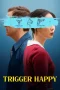 Nonton film Trigger Happy (2025) terbaru di Dutamovie21