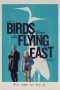 Nonton film Birds Flying East (2024) terbaru di Dutamovie21