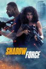 Nonton film Shadow Force (2025) terbaru di Dutamovie21