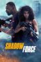 Nonton film Shadow Force (2025) terbaru di Dutamovie21