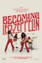 Nonton film Becoming Led Zeppelin (2025) terbaru di Dutamovie21