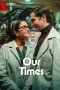 Nonton film Our Times (2025) terbaru di Dutamovie21
