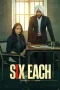 Nonton film Six Each (2025) terbaru di Dutamovie21