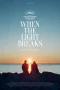 Nonton film When the Light Breaks (2024) terbaru di Dutamovie21 Nonton film When the Light Breaks (2024) terbaru di Dutamovie21