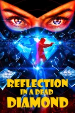Nonton film Reflection in a Dead Diamond (2025) terbaru di Dutamovie21