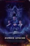Nonton film Zombie Apache (2025) terbaru di Dutamovie21