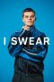 Nonton film I Swear (2025) terbaru di Dutamovie21