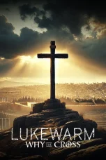 Nonton film Lukewarm: Why the Cross (2025) terbaru di Dutamovie21