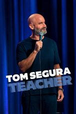 Nonton film Tom Segura: Teacher (2025) terbaru di Dutamovie21