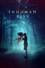 Nonton film Inhuman Kiss (2019) terbaru di Dutamovie21 Nonton film Inhuman Kiss (2019) terbaru di Dutamovie21