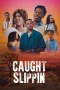 Nonton film Caught Slippin (2026) terbaru di Dutamovie21