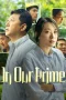 Nonton film In Our Prime (2026) terbaru di Dutamovie21 Nonton film In Our Prime (2026) terbaru di Dutamovie21