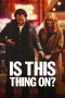 Nonton film Is This Thing On? (2025) terbaru di Dutamovie21 Nonton film Is This Thing On? (2025) terbaru di Dutamovie21