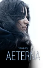 Nonton film Tranquility: Aeterna (2026) terbaru di Dutamovie21