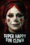 Nonton film Super Happy Fun Clown (2025) terbaru di Dutamovie21 Nonton film Super Happy Fun Clown (2025) terbaru di Dutamovie21