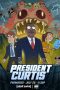 Nonton film President Curtis (2026) terbaru di Dutamovie21