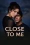 Nonton film Close to Me (2025) terbaru di Dutamovie21