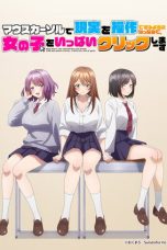 Nonton film Mouse Cursor de Genjitsu wo Sousa Dekiru You ni Natta node, Onna no Ko wo Ippai Click Shimaasu (2026) terbaru di Dutamovie21