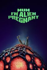 Nonton film Mum, I’m Alien Pregnant (2026) terbaru di Dutamovie21