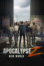 Nonton film Apocalypse Z: New World (2026) terbaru di Dutamovie21