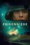 Nonton film Prisonniere (2025) terbaru di Dutamovie21 Nonton film Prisonniere (2025) terbaru di Dutamovie21